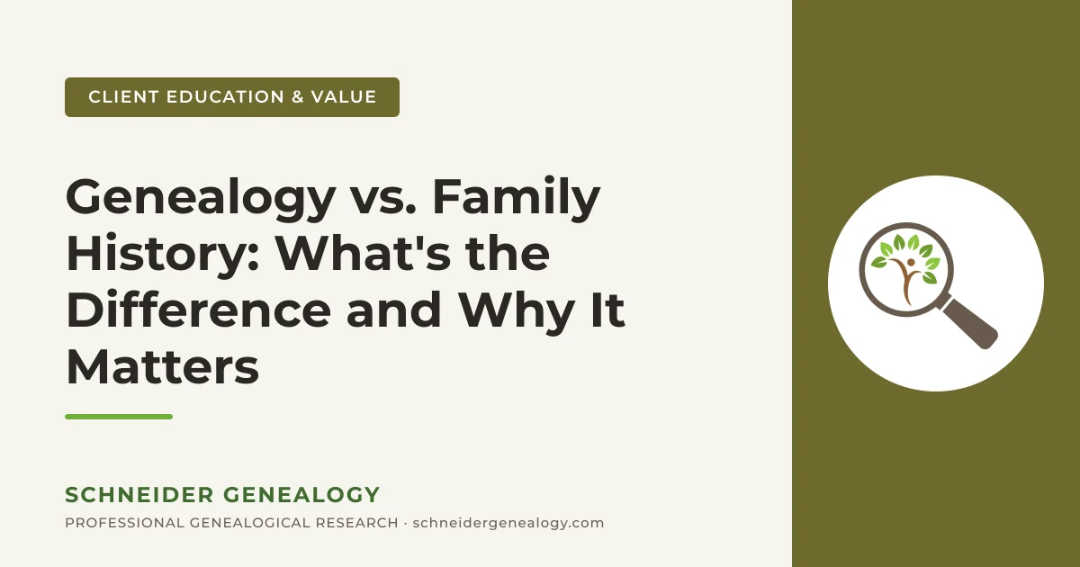 Genealogy vs. Family History: What's the Difference and Why It Matters - Schneider Genealogy
